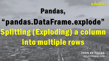 [PYTHON] Splitting(Exploding) a column into multiple rows | 하나의 열을 여러 행으로 분할하기