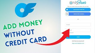How to Add Money to OnlyFans Without Credit 2025?
