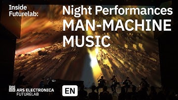 Man-Machine Music - Night Performances | Ars Electronica Futurelab