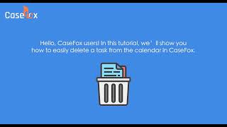 How to Delete a Task from the Calendar in CaseFox | Law Task Management Software
