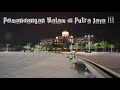 FHD Vedio || Suasana Malam di Putra Jaya yang tak pernah sepi pengunjung