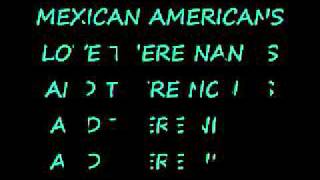 Video voorbeeld van "MEXICAN AMERICANS LYRICS :D"