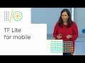 TensorFlow Lite for mobile developers (Google I/O '18)