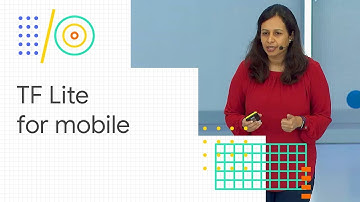 TensorFlow Lite for mobile developers (Google I/O 