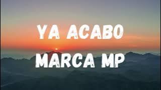 ya acabó - Marca MP(Letra)