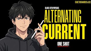 Class 12 Physics: Alternating Current One Shot | CUET 2026 | JEE 2026 | Quick Revision