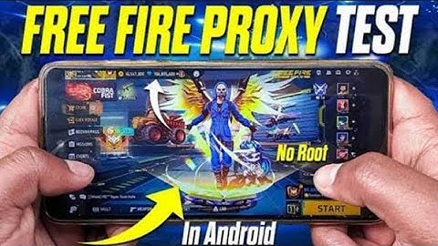 Free fire proxy server test in androin no root,no ug phone