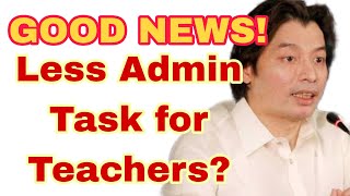 LESS ADMIN LOAD FOR TEACHERS