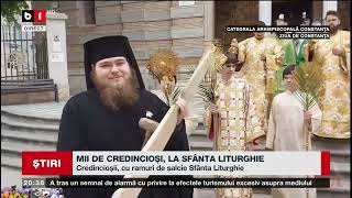 MII DE CREDINCIOȘI, LA SFÂNTA LITURGHIE. Știri B1TV_28 aprilie 2024