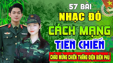 57 Bài Nhạc Đỏ Remix Sôi Động Bốc Lửa Bass Căng Đét➤Lk Nhạc Cách Mạng Tiền Chiến Hào Hùng Bất Hủ