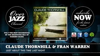 Claude Thornhill & Fran Warren - Just About This Time Last Night (1947) Claude Thornhill & Fran Warren - Just About This Time Last Night (1947)
