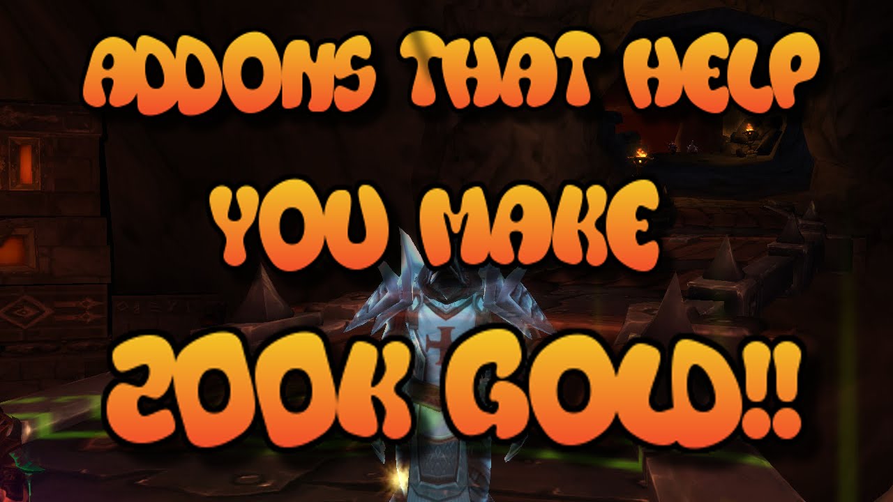 Wow Gold Guide : 200k gold made with these addons!