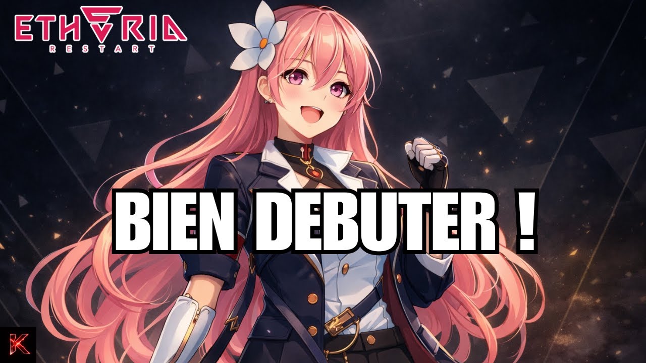 ETHERIA RESTART : LES MEILLEURS CONSEILS POUR BIEN DÉMARRER ! (Saison SS3)