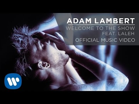 Adam Lambert - Welcome To The Show Feat. Laleh [Official Music Video]