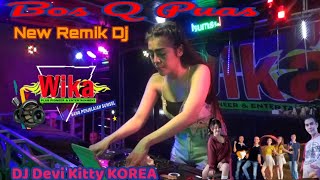 Bos Q Puas New Remik Dj vol 3 Dj Devi kitty korea wika sang penjelajah sumsel