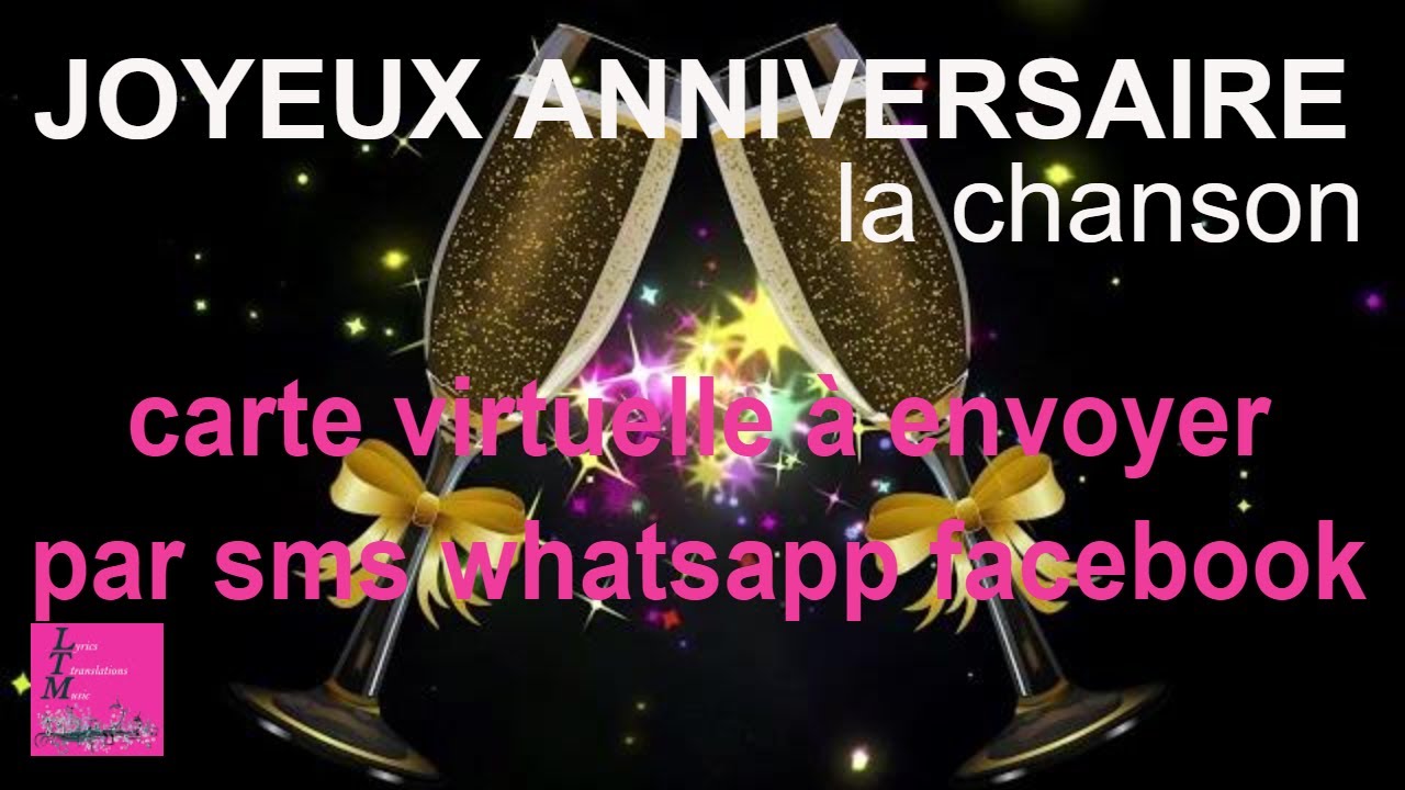 Joyeux Anniversaire Chanson Carte Voeux A Envoyer Sms Whatsapp Facebook Youtube