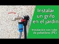 CÓMO INSTALAR UN GRIFO EN EL JARDÍN