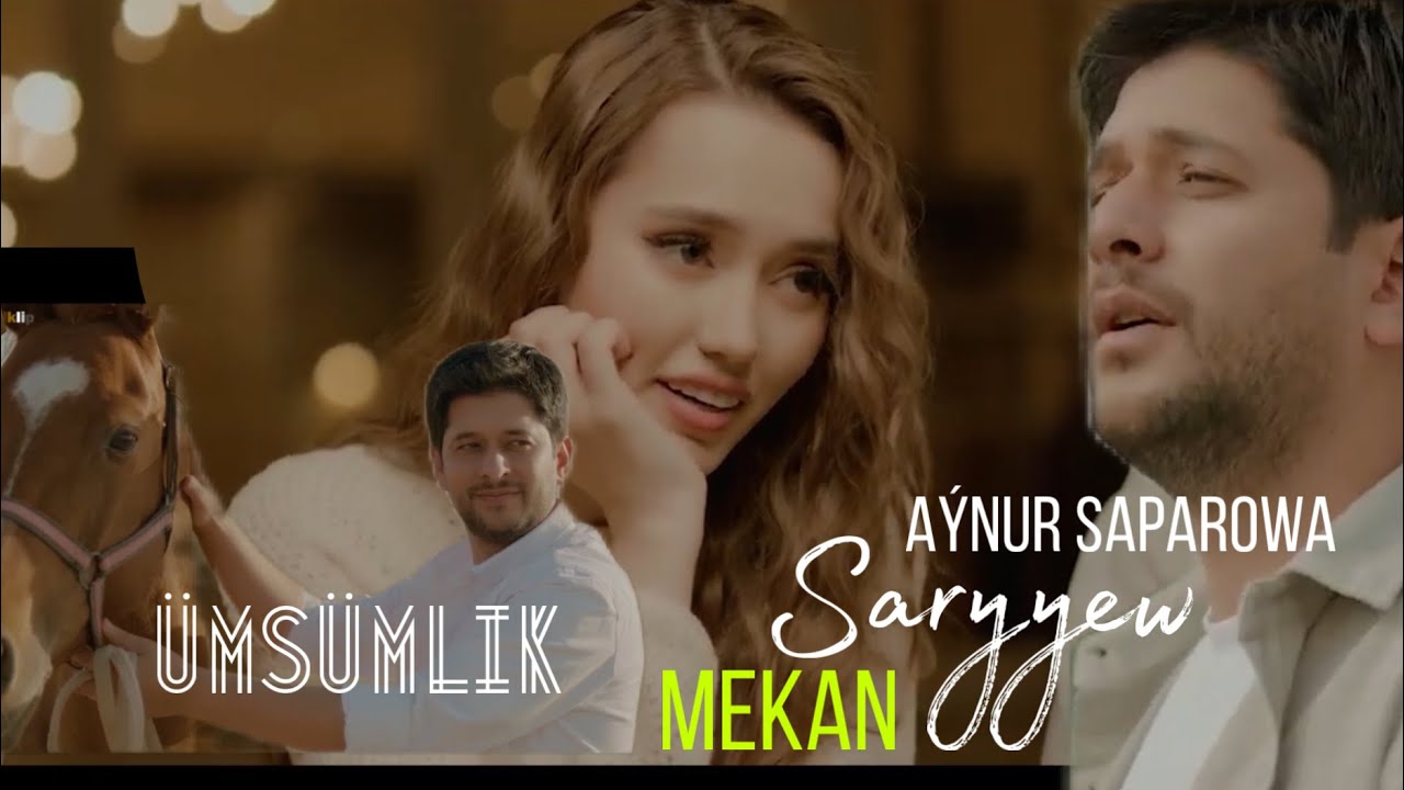 Mekan Saryyew / Aynur Saparowa - UMSUMLIK (official clip)