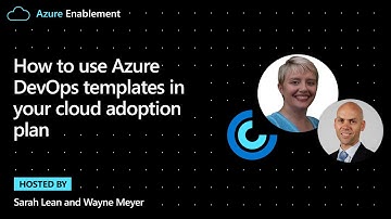 How to use Azure DevOps templates in your cloud adoption plan