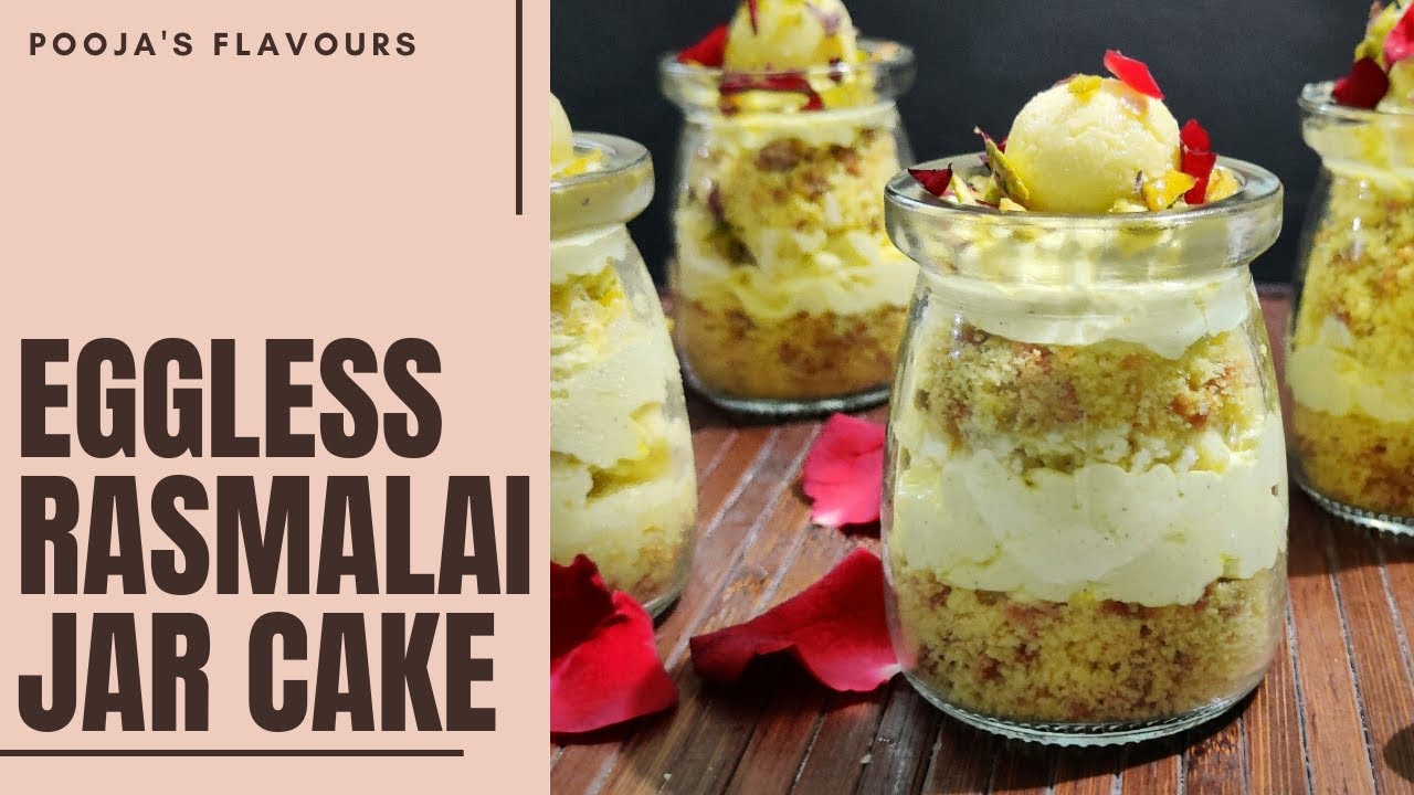 How to make EGGLESS RASMALAI JAR CAKE YouTube