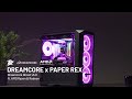 Dreamcore x paper rex  ghost v30 ft amd ryzen  radeon