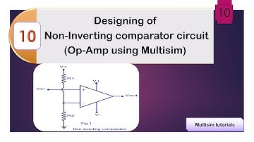 Implementation of Non-Inverting comparator using Multisim || All About ECE