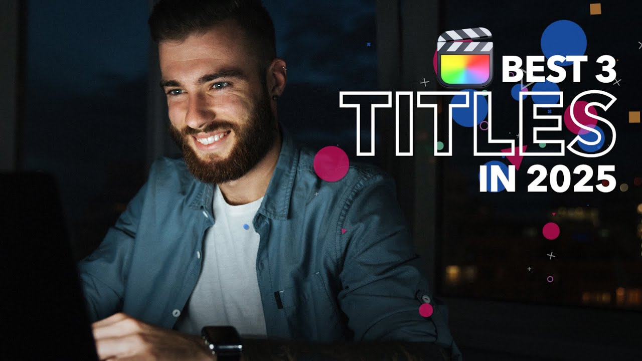 3 Best Titling Plugins for Final Cut Pro in 2025