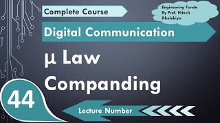 μ law Companding in Non-uniform Quantization | Basics, Formula & Importance | Digital Communication