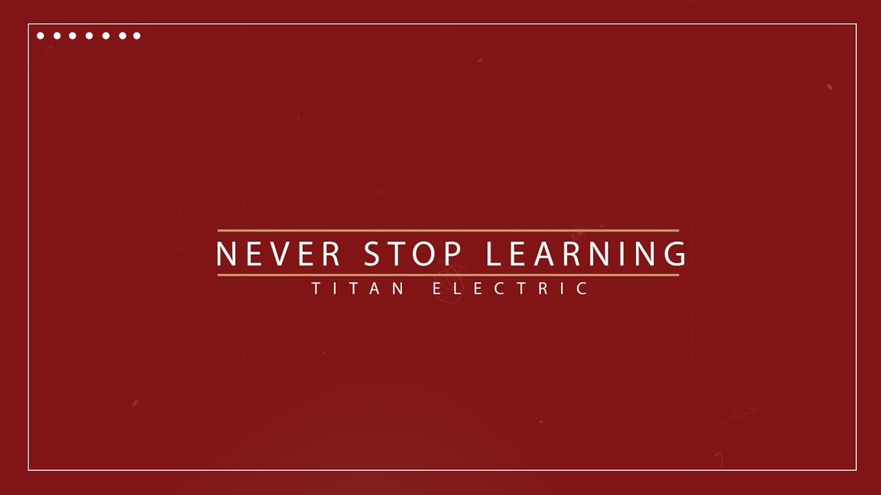 Titan Electric Never Stop Learning YouTube