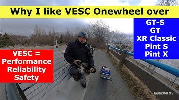 Why I like VESC over Onewheel GT / GT S Series / XR Classic / Pint S  / Pint X