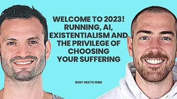180: Welcome to 2023! Running, AI, Existentialism and the Privilege of Choosing Suffering