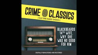 Crime Classics: Blackbeards 14th Wife. Why She Was No Good For Him by Elliot Lewis