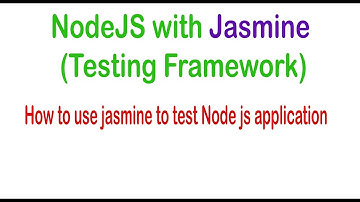 How to use jasmine to test Node js application