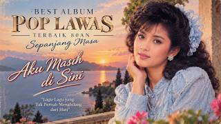 BEST ALBUM POP LAWAS 80AN SEPANJANG MASA 🎶 | Lagu Nostalgia 80an Terbaik