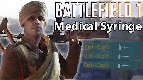 Battlefield 1: Medical Syringe Tutorial