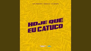 Hoje Que Eu Catuco - Yuri Redicopa, Iraqui Zl & Dj Novato