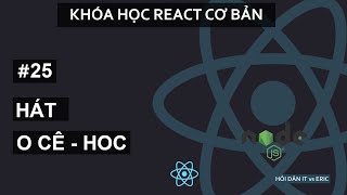 #25 HOC - Higher Order Components Với React.JS | React Cơ Bản Cho Beginners Từ A đến Z