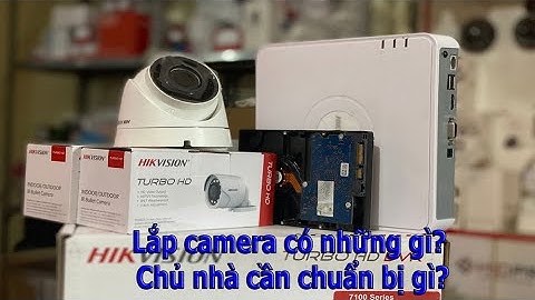 Lắp camera gia đình cần có những gì, chủ nhà cần chuẩn bị gì?