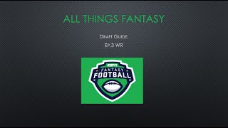 ESPN Fantasy Football Draft Guide Ep.3 WR