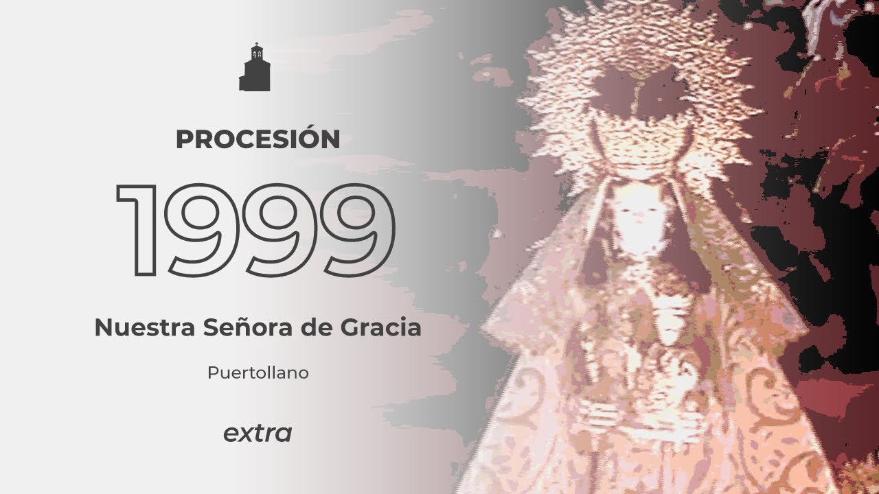 Procesión de la Virgen de Gracia de Puertollano en 1999 - Reportaje