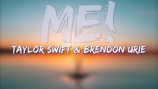 Taylor Swift & Brendon Urie - ME! (Lyrics) - Full Audio, 4k Video