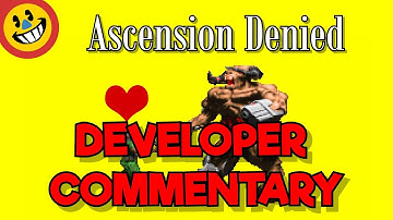 Ascension Denied Longplay + Developer Commentary