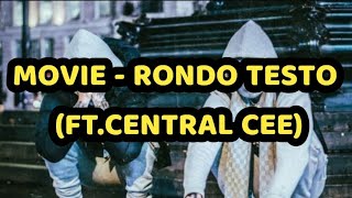 MOVIE - RONDO TESTO (FT.CENTRAL CEE)