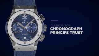 HUBLOT - CLASSIC FUSION CHRONOGRAPH PRINCE'S TRUST – Hublot watch video