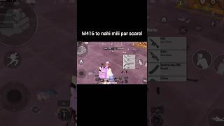M416 To Nahi Mili Par Scarel