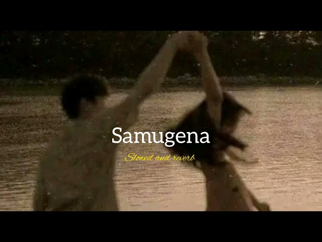 samugena (slowed and reverb) class=