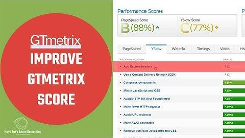 How to improve GTmetrix score - Add Expires headers, Leverage browser caching? NO PLUGIN | 2021