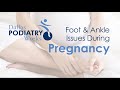 Foot And Ankle Problems During Pregnancy