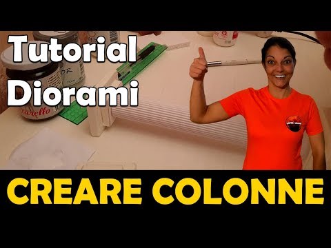 COME CREARE LE COLONNE - TUTORIAL DIORAMI