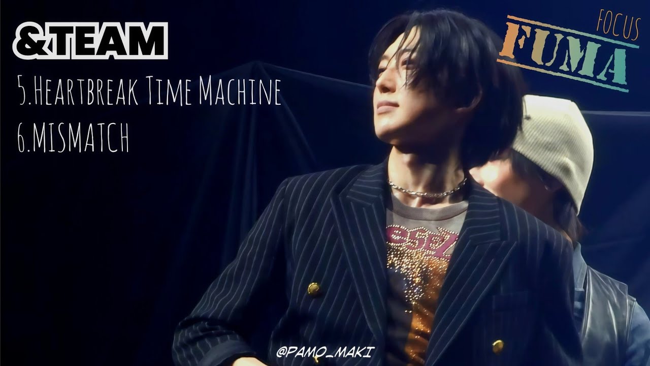 【&TEAM】FUMA focus 'Heartbreak Time Machine～MISMATCH'  20260227 OneRepublic 神戸公演